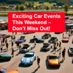Upcoming Events this Weekend (April 11-12, 2026): Experience a Thrilling Automotive Extravaganza Across Europe